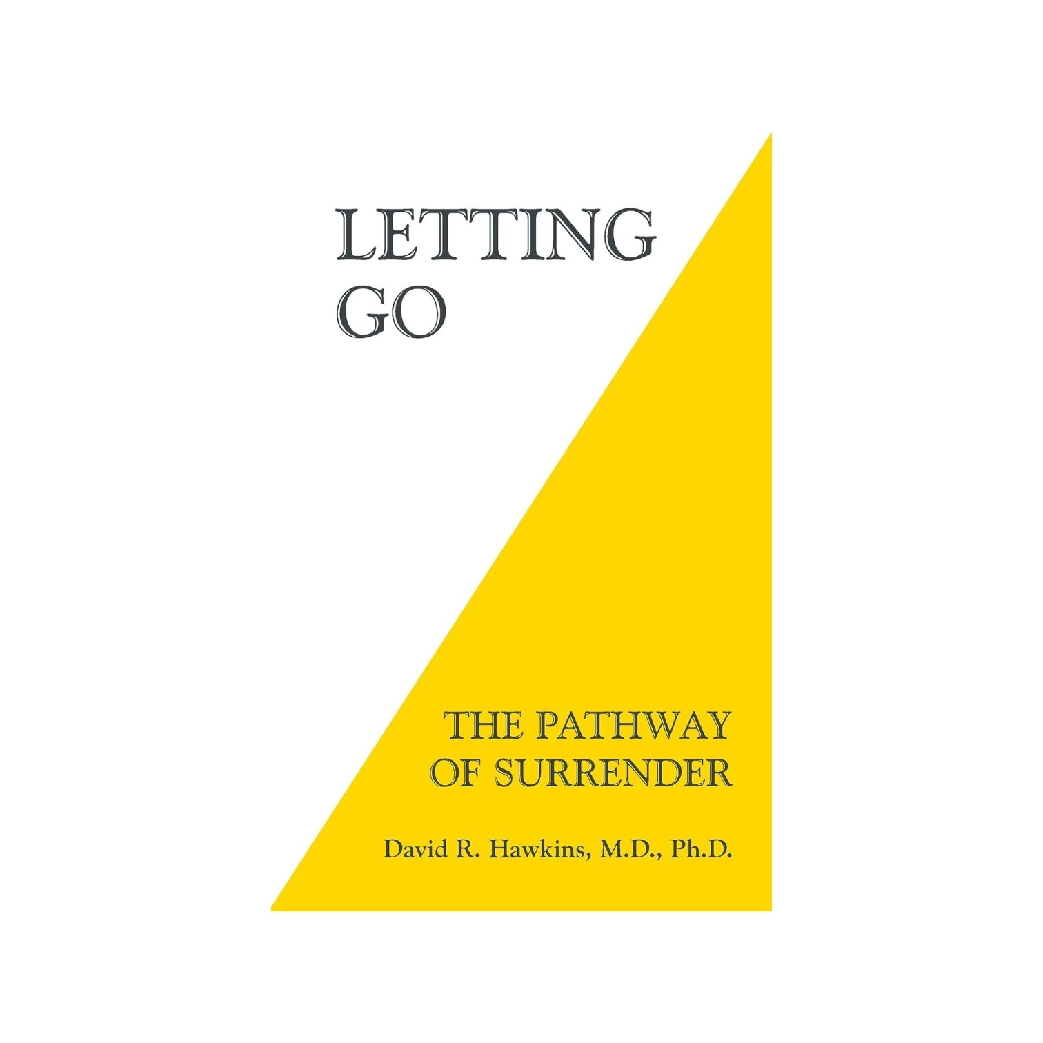 David R. Hawkins, M.D., PH.D: Letting Go. The Pathway of Surrender sotib olish
