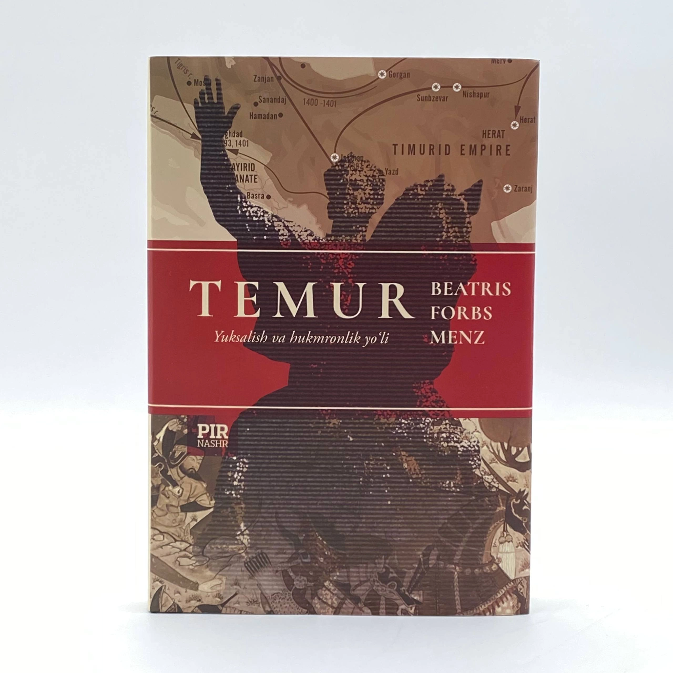 Beatris Forbs Menz: Temur - Yuksalish va hukmronlik yo'li (super muqova) sotib olish