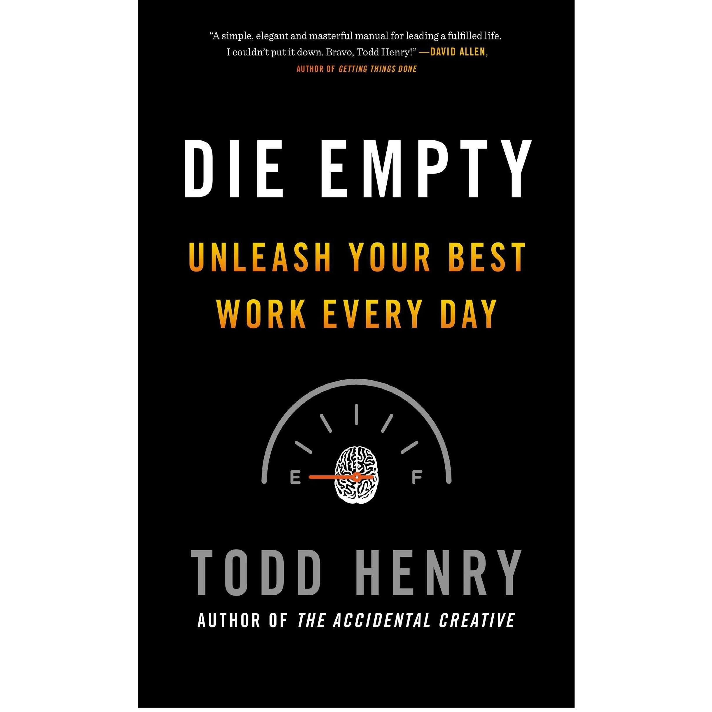 Todd Henry: Die Empty: Unleash Your Best Work Every Day sotib olish