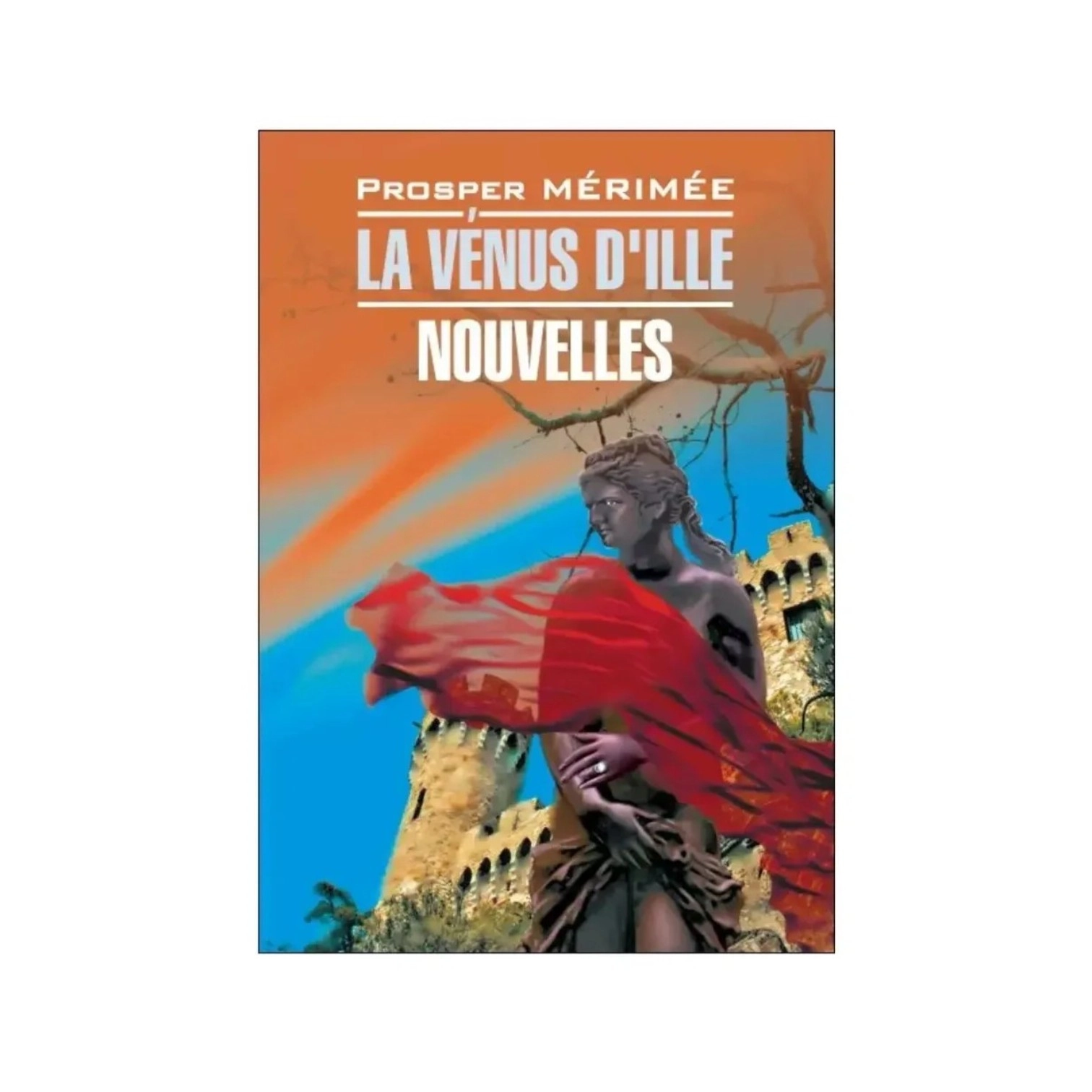 Prosper Mérimée: La Venus d'Ille Nouvelles купить
