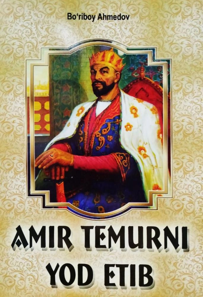 Bo‘riboy Ahmedov: Amir Temurni yod etib sotib olish