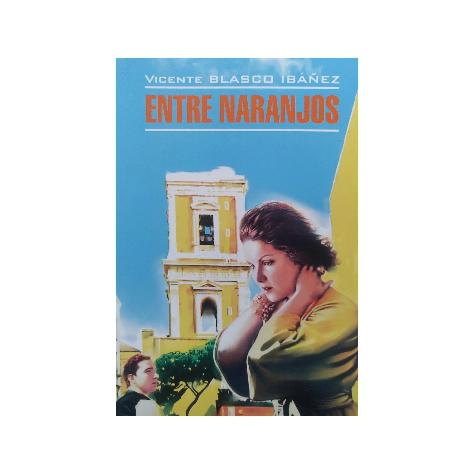 Vicente Blasco Ibanez: Entre Naranjos sotib olish