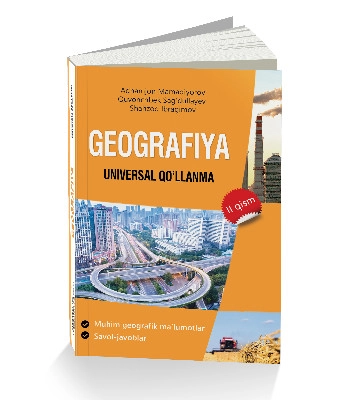 Adhamjon Mamadiyorov, Quvonchbek Sag'dullayev, Shahzod Ibragimov: Geografiya universal qo'llanma (II qism) sotib olish