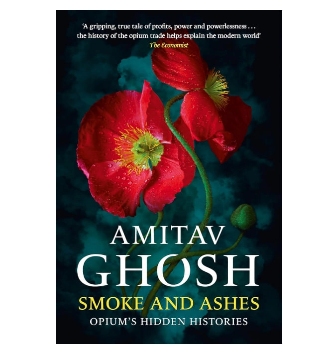 Amitav Ghosh: Smoke And Ashes: Opium's Hidden Histories sotib olish