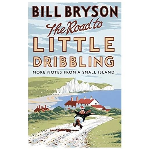 Bill Bryson: The road to little dribbling. More notes from small island sotib olish