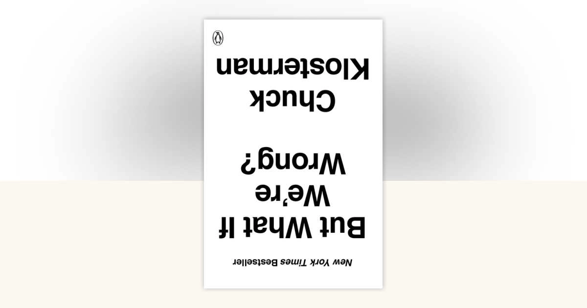 Chuck Klosterman: But What If We're Wrong? sotib olish