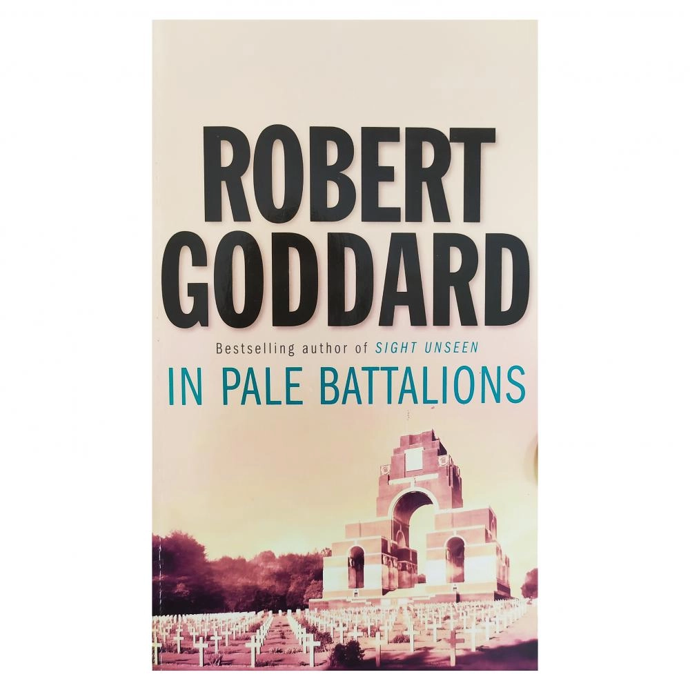 Robert Goddard: In Pale Battalions (used) купить