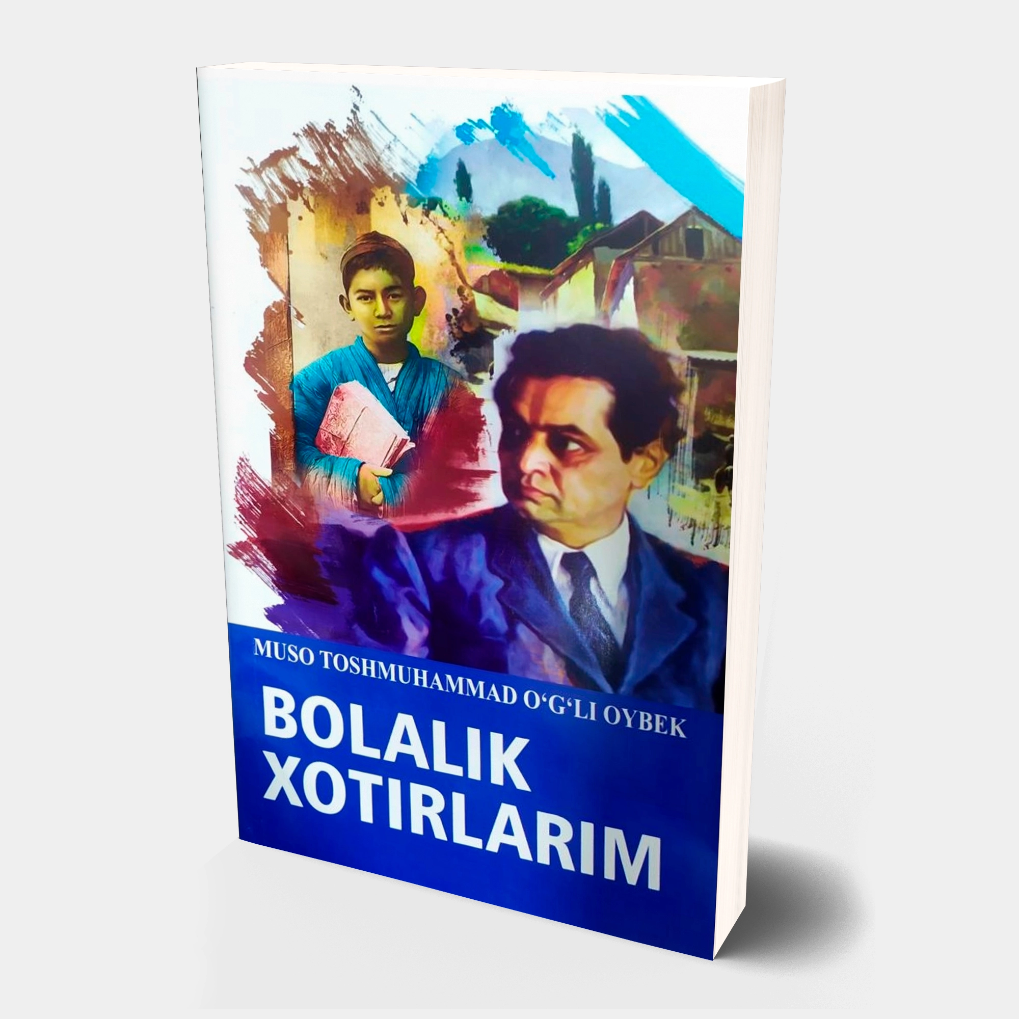 Muso Toshmuhammad o‘g‘li Oybek: Bolalik xotiralarim (yumshoq muqova) sotib olish