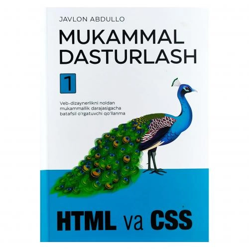 Javlon Abdullo: Mukammal dasturlash 1: Html va CSS sotib olish