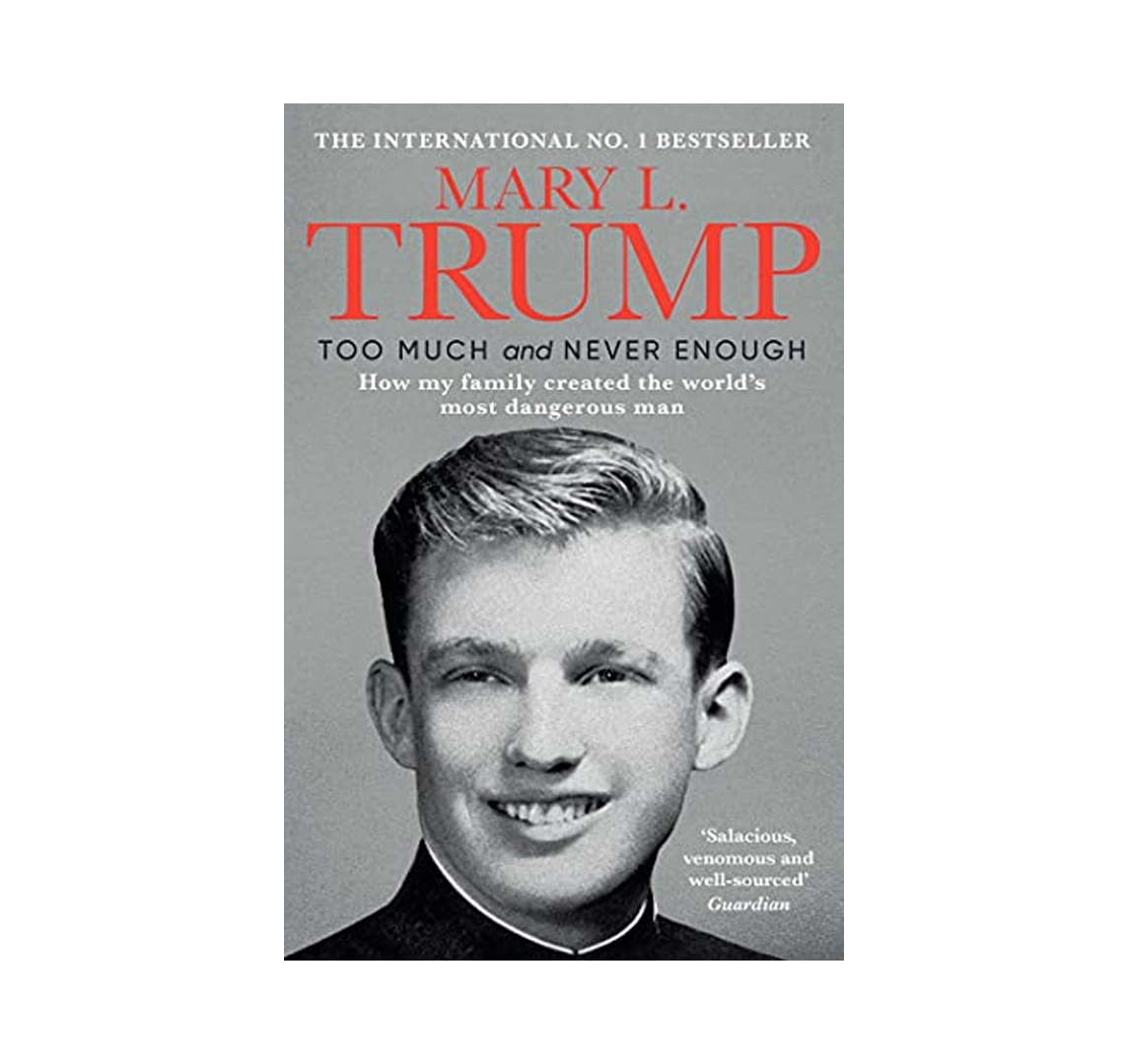 Mary L. Trump: Too much and never enough how my family created the word's most dangerous man sotib olish