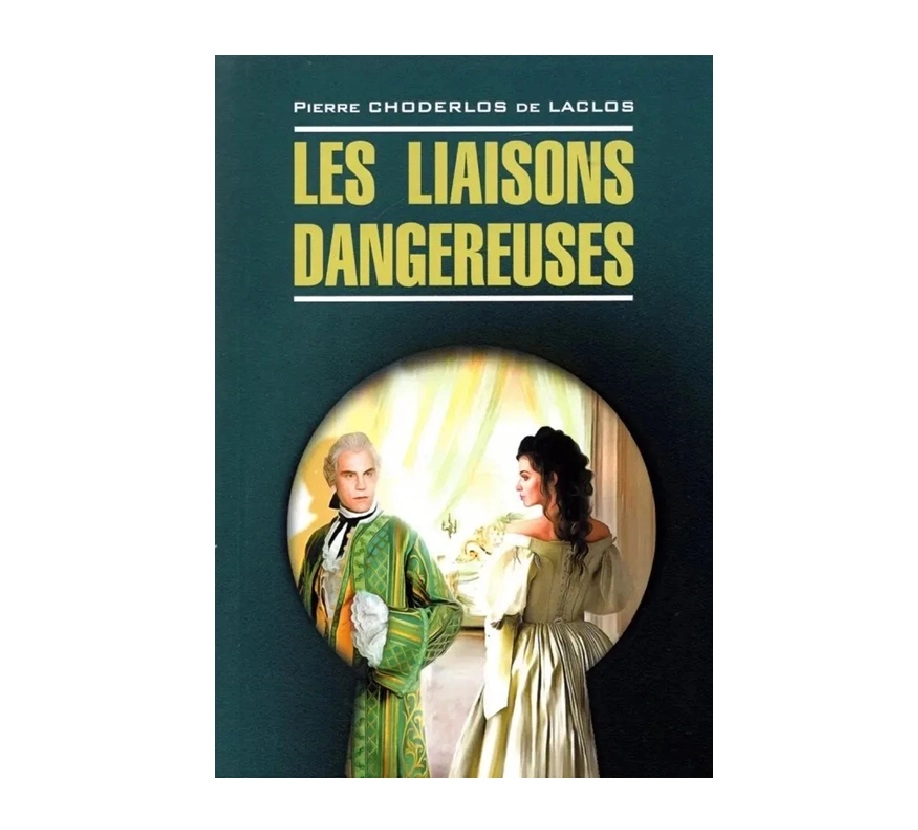 Pierre Choderlos De Laclos: Les Liaisons Dangereuses sotib olish
