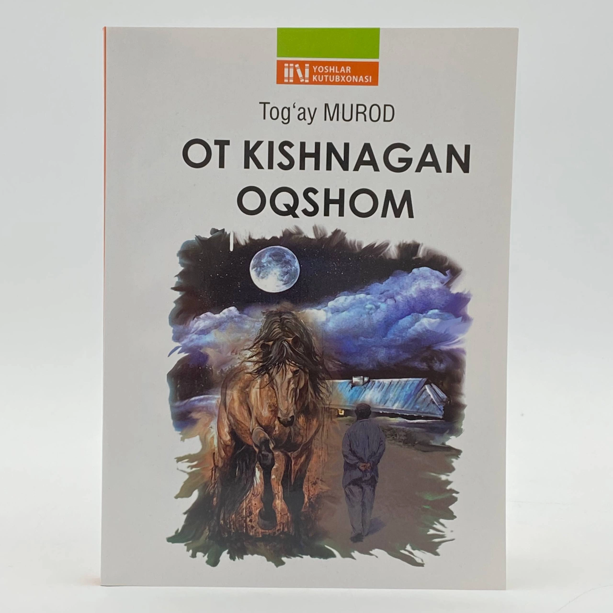 Tog&lsquo;ay Murod: Ot kishnagan oqshom (Yoshlar nashriyot uyi) sotib olish