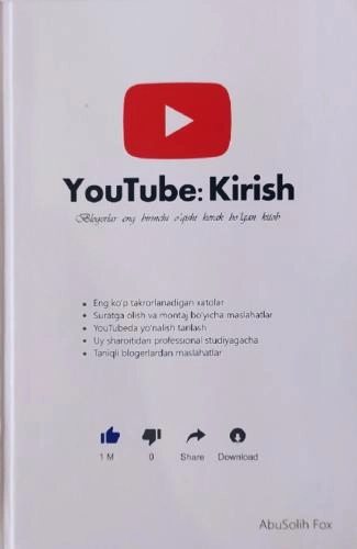 YouTube: Kirish. Blogerlar eng birinchi o‘qishi kerak bo‘lgan kitob sotib olish