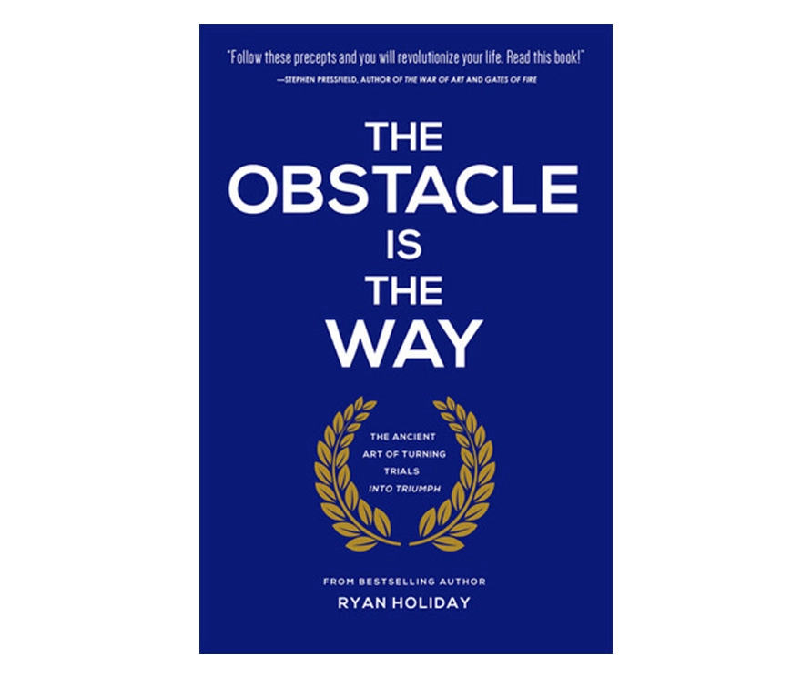 Ryan Holiday: The obstacle is the way the ancient  art of turning  adversity to advantage sotib olish