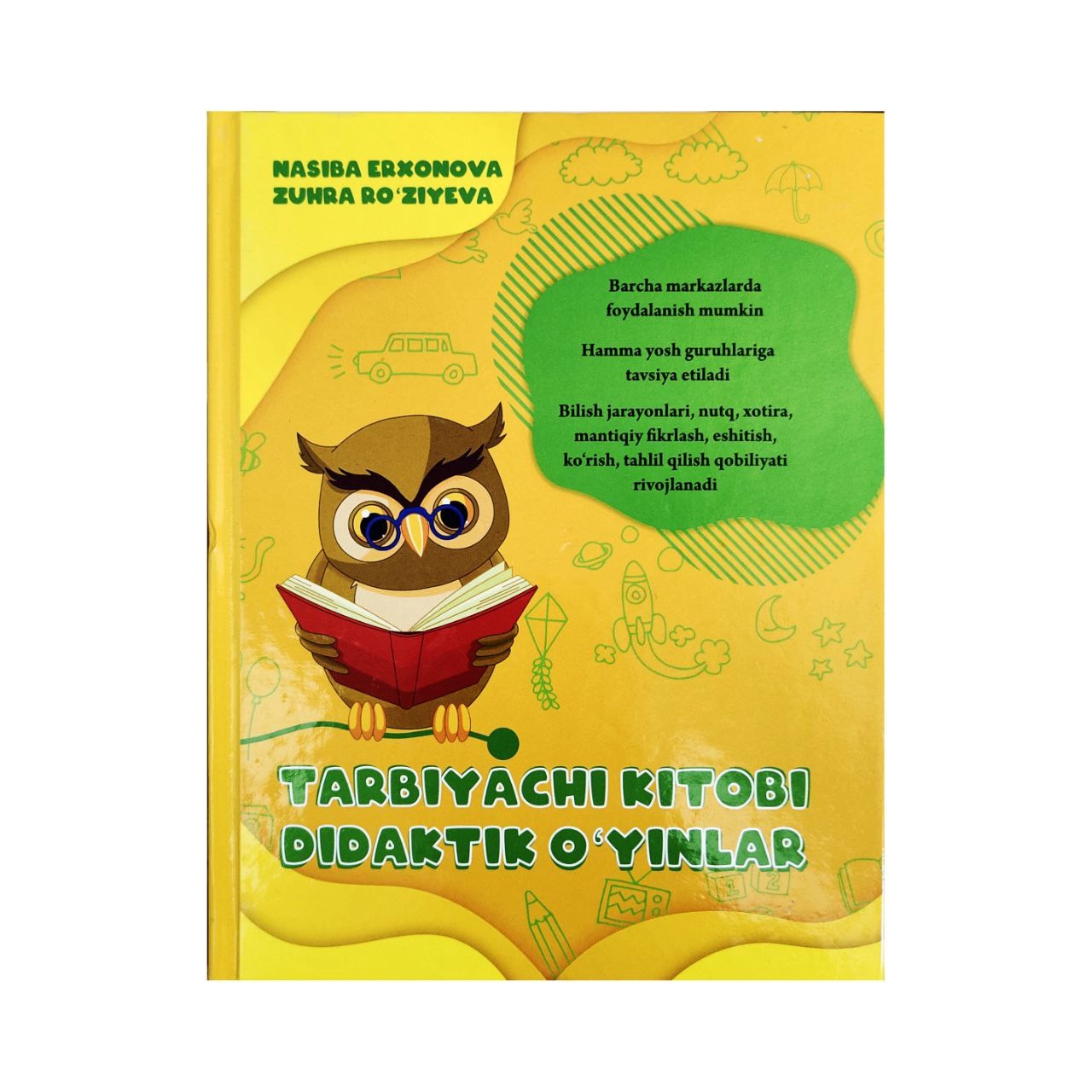 Nasiba Erxonova, Zuhra Ro'ziyeva : Tarbiyachi kitobi. Didaktik o'yinlar sotib olish