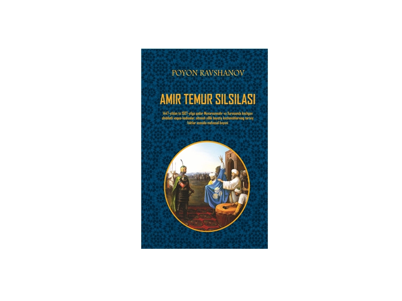Poyon Ravshanov: Amir Temur Silsilasi - rasm №2 Poyon Ravshanov: Amir Temur Silsilasi sotib olish