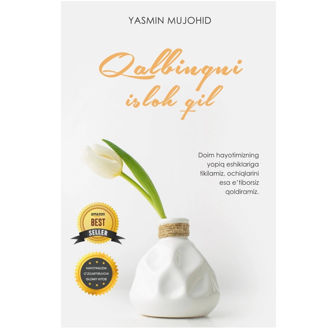 Yasmin Mujohid: Qalbingni isloh qil sotib olish