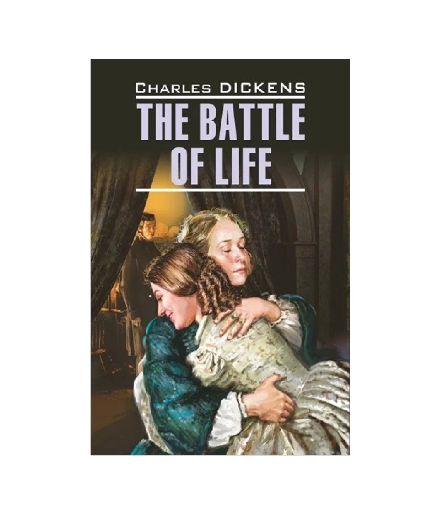 Charles Dickens: The battle of life купить