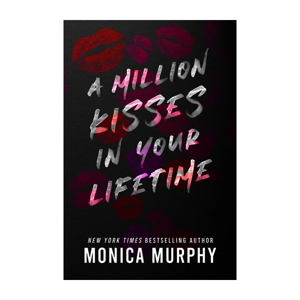 Monica Murphy: A million kisses in your  lifetime купить