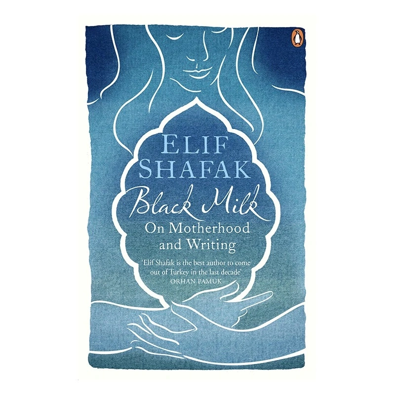 Elif Shafak: Black Milk. On the Conflicting Demands of Writing, Creativity, and Motherhood купить