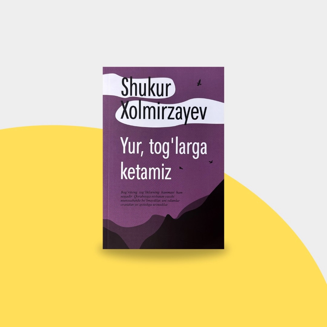 Shukur Xolmirzayev: Yur, tog'larga ketamiz sotib olish