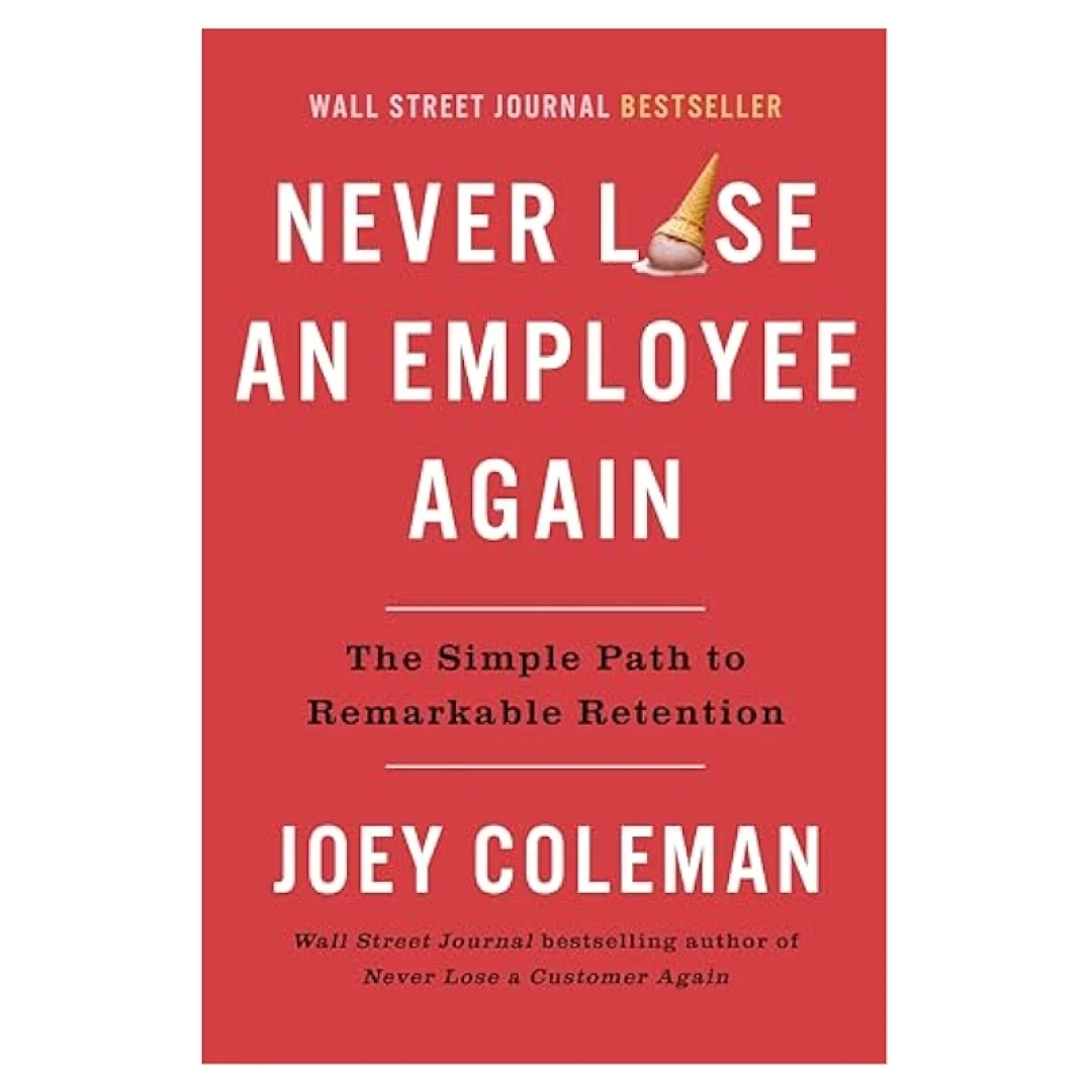 Joey Coleman: Never Lose An Employee Again - фото №2 Joey Coleman: Never Lose An Employee Again купить