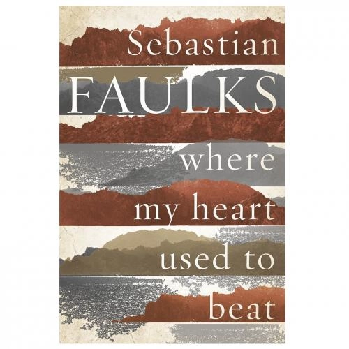 Sebastian Faulks: Where my heart used to beat (used) sotib olish