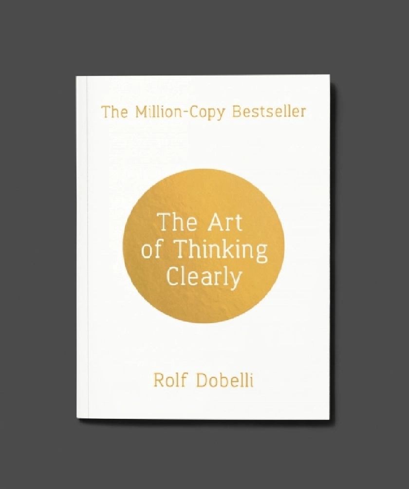 Rolf Dobelli: The art of thinking clearly (Golden) - rasm №2 Rolf Dobelli: The art of thinking clearly (Golden) sotib olish