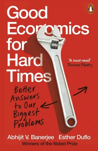 Abhijit V.Banerjee, Esther Duflo : Good Economics for Hard Times: Better Answers to Our Biggest Problems купить