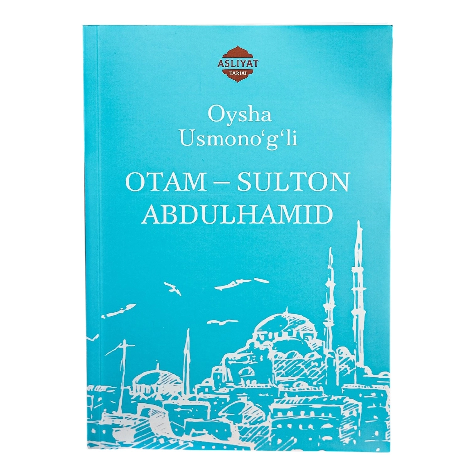 Oysha Usmono'g'li: Otam - Sulton Abdulhamid sotib olish
