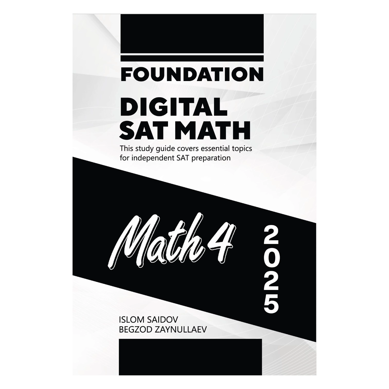 Islom Saidov, Begzod Zaynullayev: Digital Sat Math. Foundation. Math 4 (2025) купить