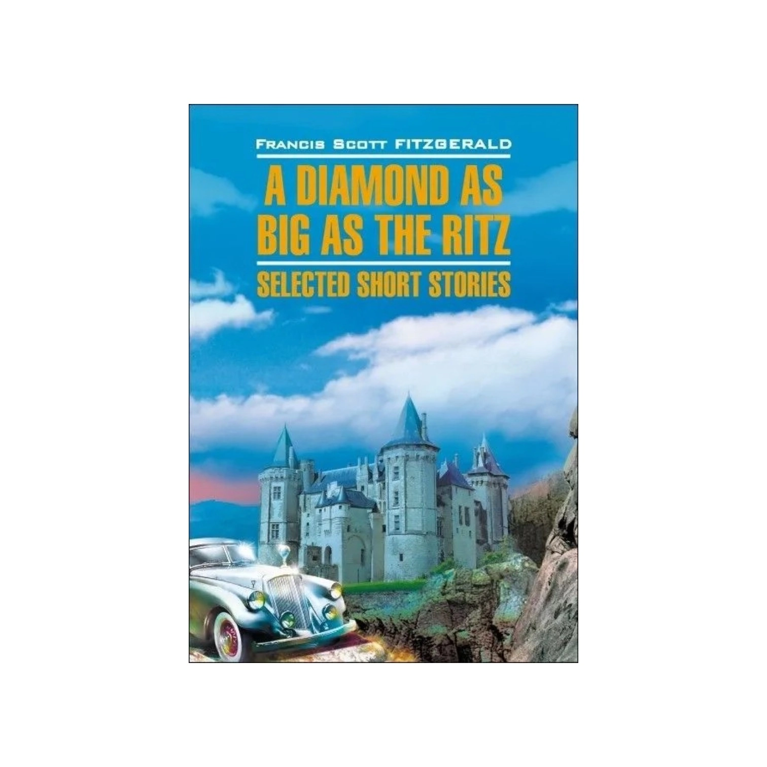 Frangis Scott Fitzgerald: A Diamond as Big as the Ritz sotib olish
