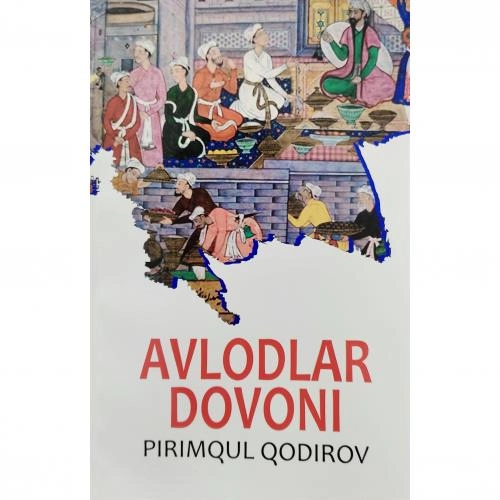Pirimqul Qodirov: Avlodlar dovoni (lotin) - rasm №2 Pirimqul Qodirov: Avlodlar dovoni (lotin) sotib olish
