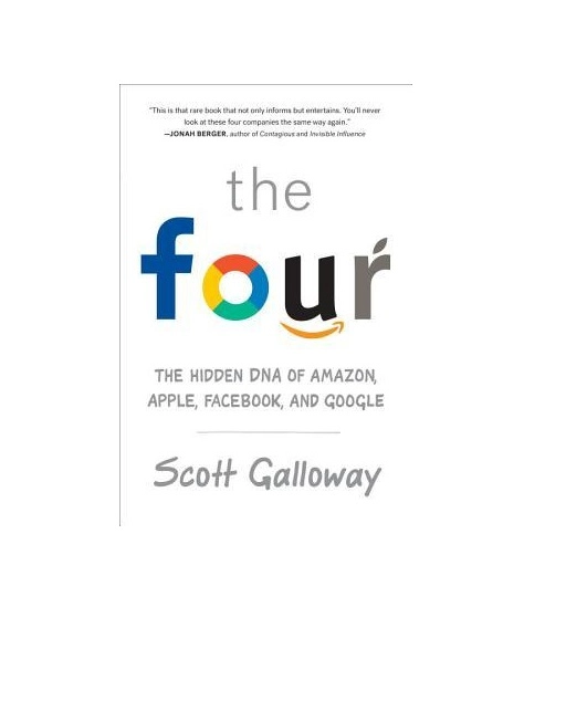 Scott Galloway : The Four. The Hidden DNA of Amazon, Apple, Facebook, and Google купить