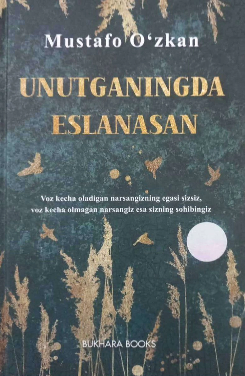 Mustafo O'zkan: Unutganingda eslanasan sotib olish