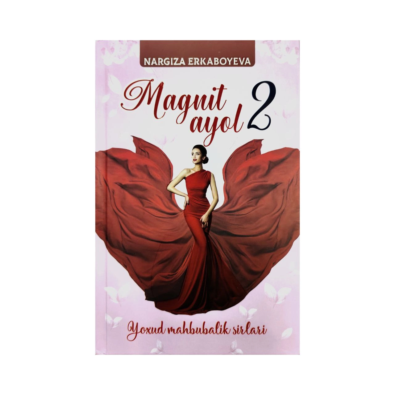 Nargiza Erkaboyeva: Magnit ayol yoxud erkaklarni esdan og‘dirish san’ati 2 sotib olish