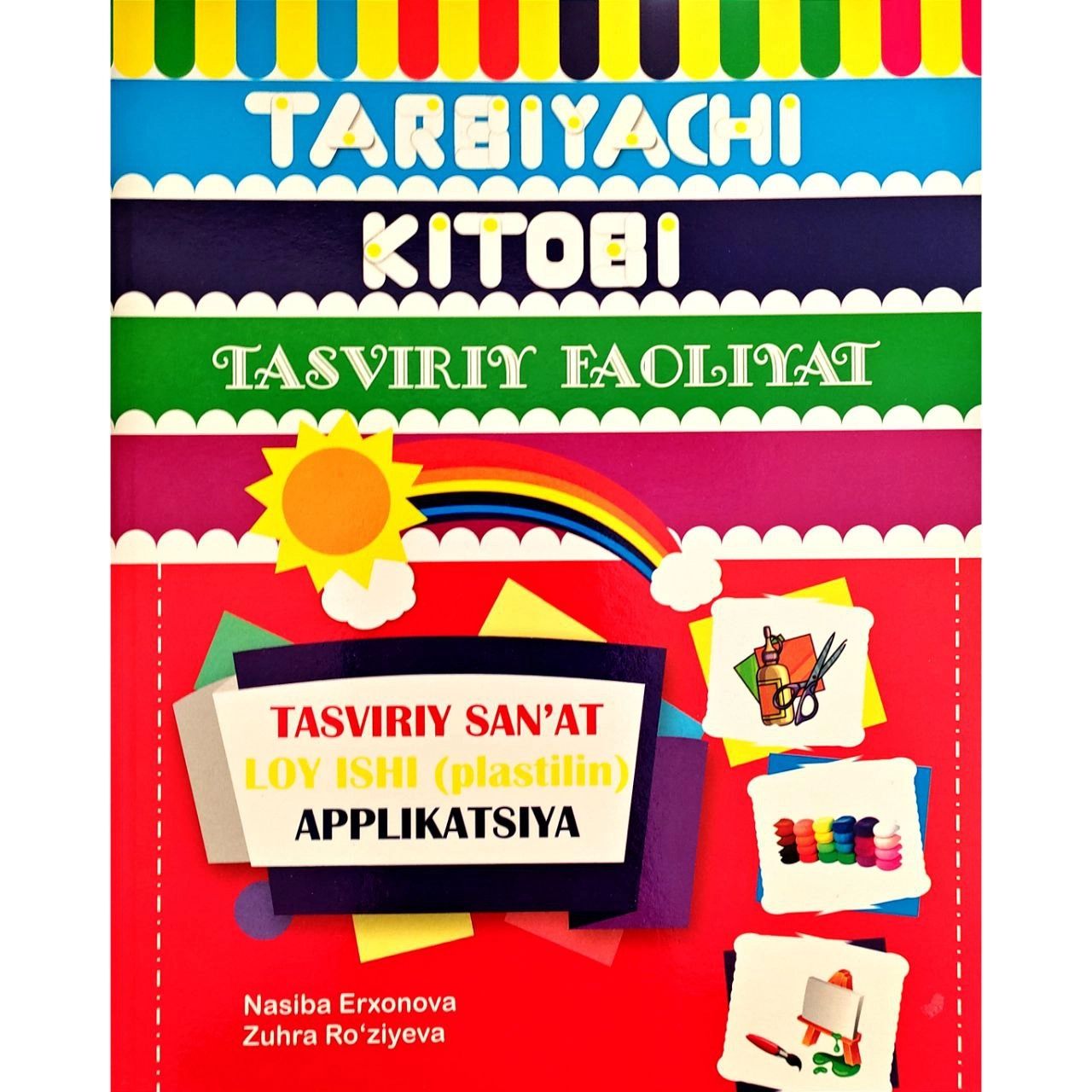 Nasiba Erxonova, Zuhra Ro'ziyeva : Tarbiyachi kitobi. Tasviriy faoliyat sotib olish