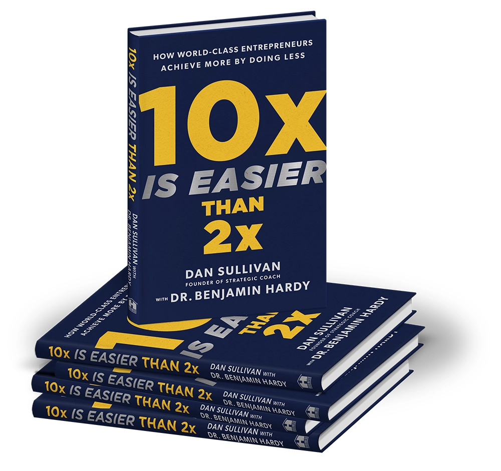 Dan Sullivan,  Dr. Benjamin Hardy: 10x Is Easier Than 2x: How World-Class Entrepreneurs Achieve More by Doing Less купить