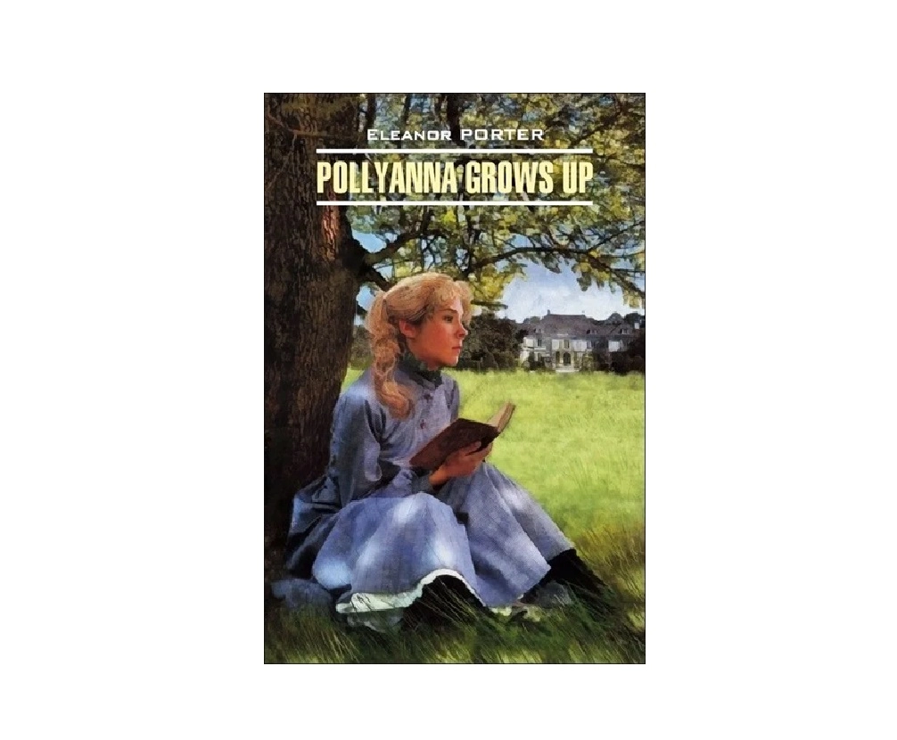 Eleanor Porter: Pollyanna Grows Up купить
