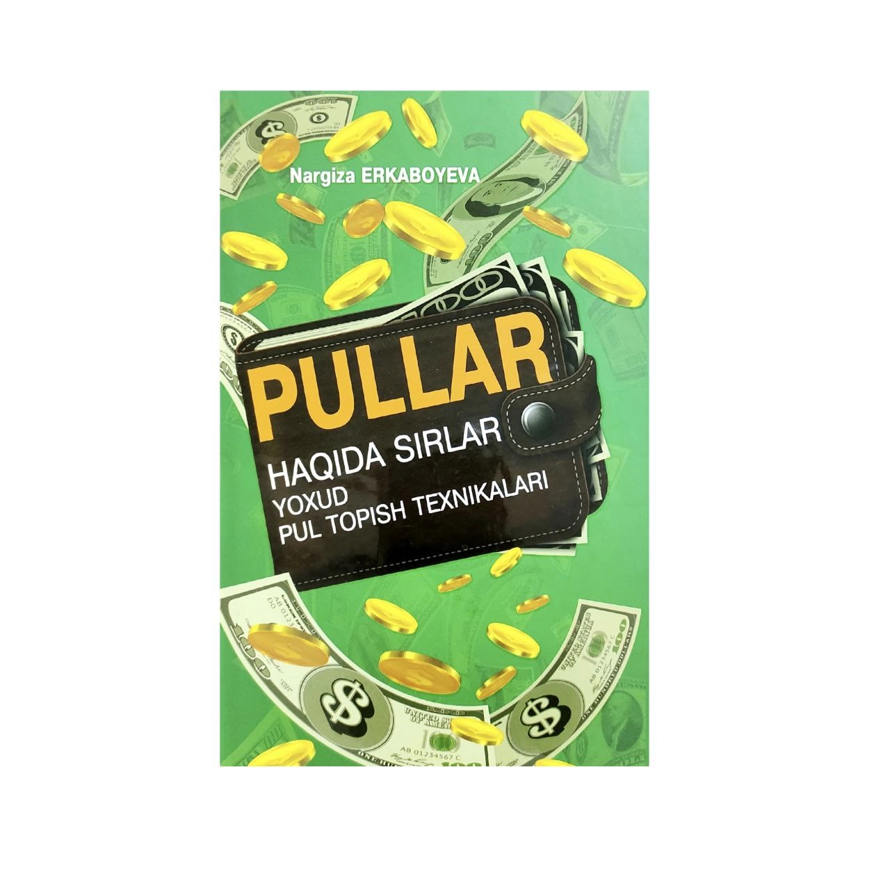 Наргиза Эркабоева: Пуллар ҳақида сирлар ёхуд пул топиш техникалари купить