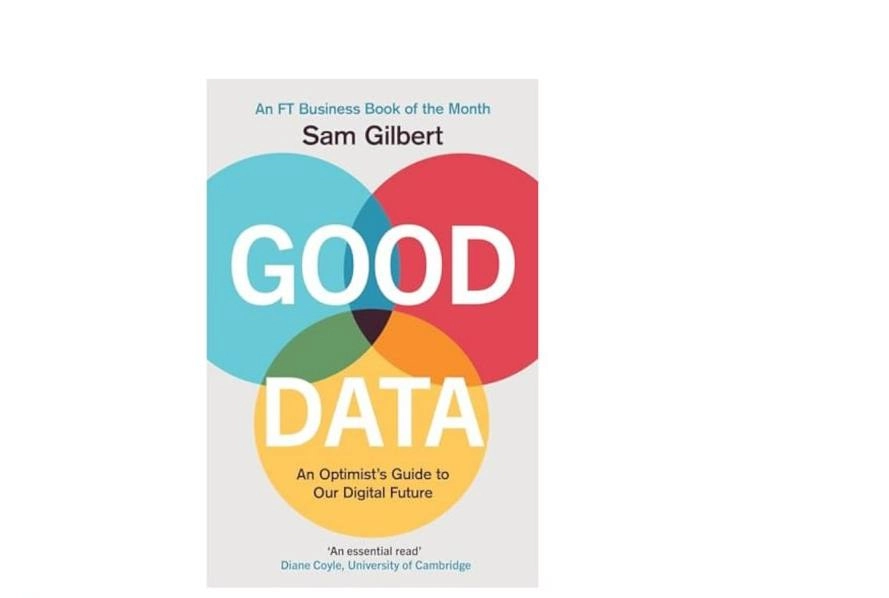 Sam Gilbert : "Good Data: An Optimist's Guide to Our Digital Future" sotib olish