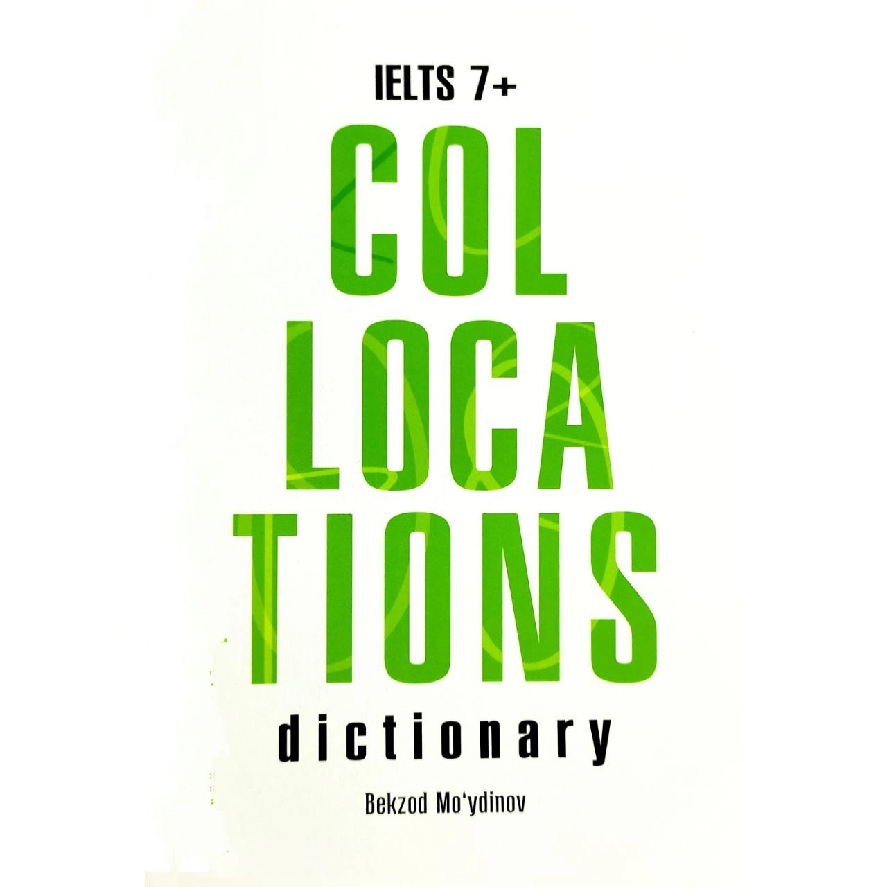 Bekzod Mo'ydinov: IELTS 7+ collocations dictionary sotib olish