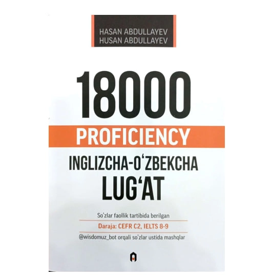 Ҳасан ва Ҳусан Абдуллаев:  18000 Proficiency. Инглизча-Ўзбекча Луғат купить