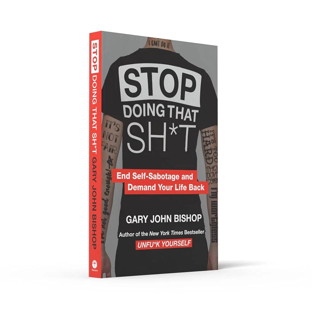 Gary John Bishop: Stop Doing That Sh*t. End Self-Sabotage and Demand Your Life Back - фото №2 Gary John Bishop: Stop Doing That Sh*t. End Self-Sabotage and Demand Your Life Back купить