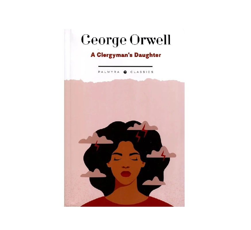 George Orwell: A Clergyman's Daughter (Palmyra Classics) sotib olish