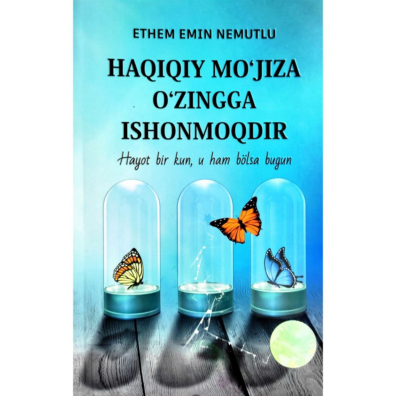 Ethem Emin Nemutlu: Haqiqiy mo'jiza o'zingga ishonmoqdir sotib olish