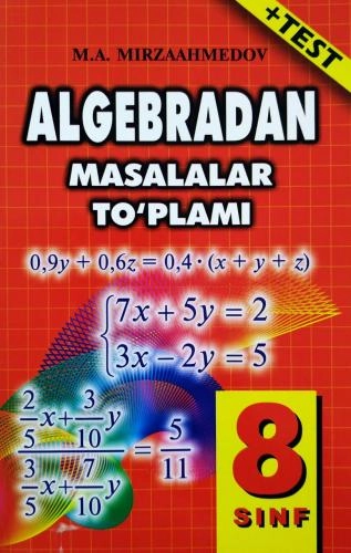 M.A.Mirzaahmedov: Algebradan masalalar to‘plami 8 sinf - rasm №2 M.A.Mirzaahmedov: Algebradan masalalar to‘plami 8 sinf sotib olish