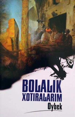 Oybek: Bolalik xotiralarim sotib olish