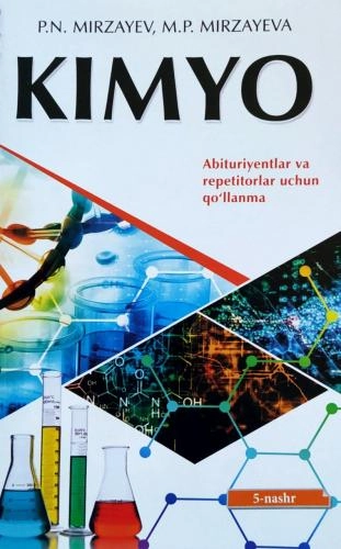 P. N. Mirzayev, M. P. Mirzayeva: Kimyo (abituriyentlar va repetitorlar uchun qo‘llanma) sotib olish