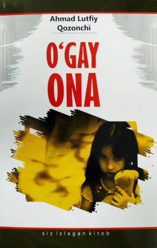 Ahmad Lutfiy Qozonchi: O‘gay ona sotib olish